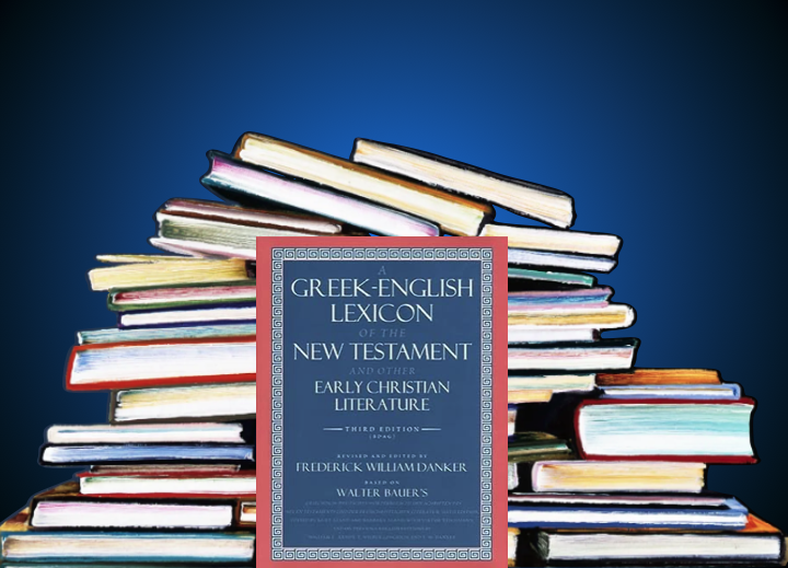 Featured Post Image - BDAG Greek Lexicon: Valuable Insights & Faulty Conclusions